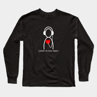 Listen to your heart design Long Sleeve T-Shirt